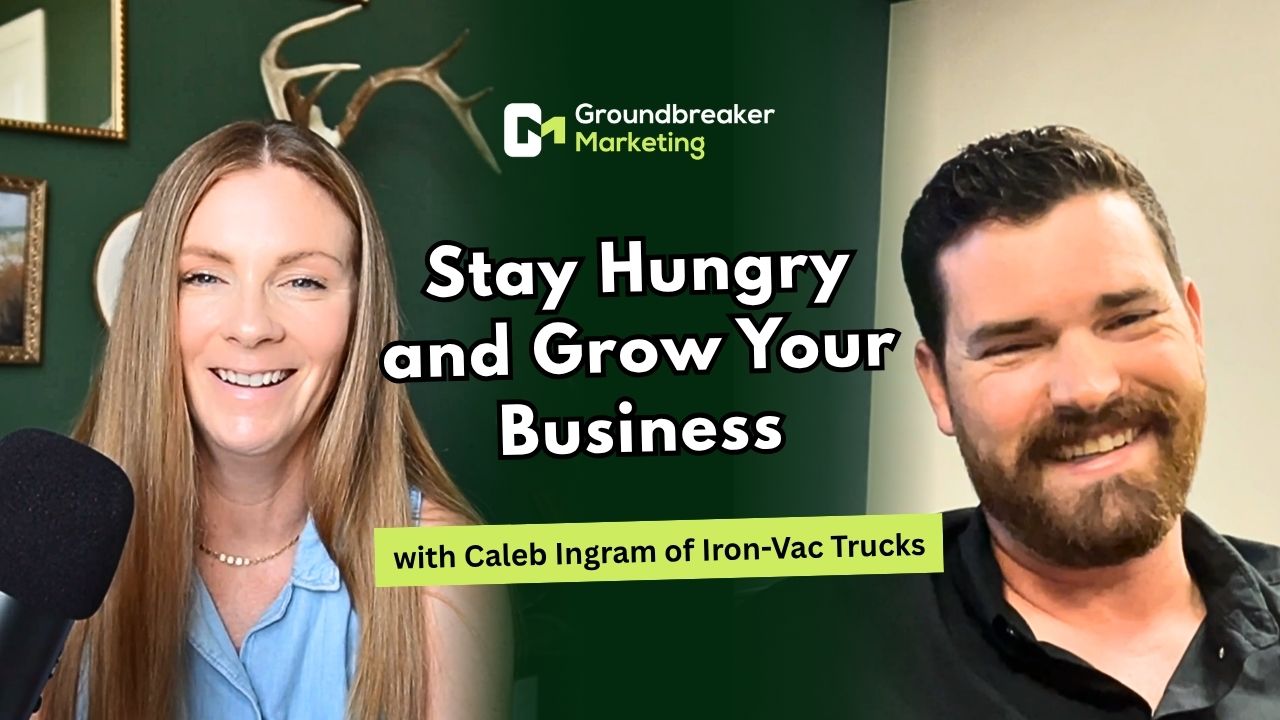 Stay Hungry and Grow Your Business | with Caleb Ingram of Iron-Vac Trucks